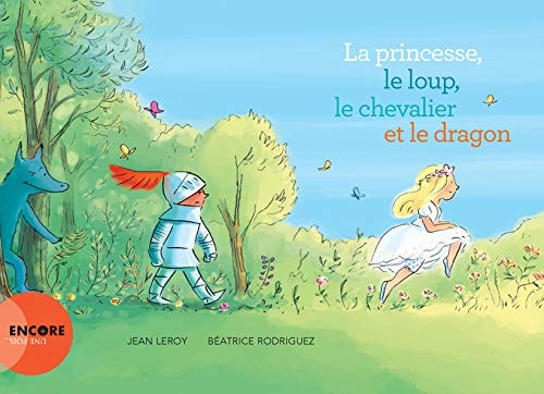 LA PRINCESSE, LE LOUP, LE CHEVALIER ET LE DRAGON, de Jean Leroy | portada del libro