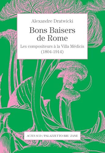 BONS BAISERS DE ROME, de Alexandre Dratwicki | portada del libro