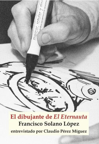 EL DIBUJANTE DE EL ETERNAUTA, de PEREZ MIGUEZ | portada del libro