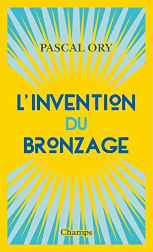 L'INVENTION DU BRONZAGE, de ORY PASCAL | portada del libro