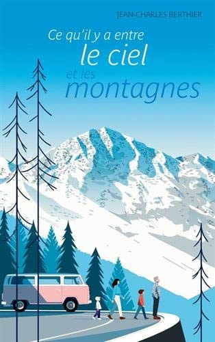 CE QU'IL Y A ENTRE LE CIEL ET LES MONTAGNES, de Jean-Charles Berthier | portada del libro