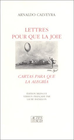 LETTRES POUR QUE LA JOIE (CARTAS PARA QUE LA ALEGRIA), de Calveyra | portada del libro