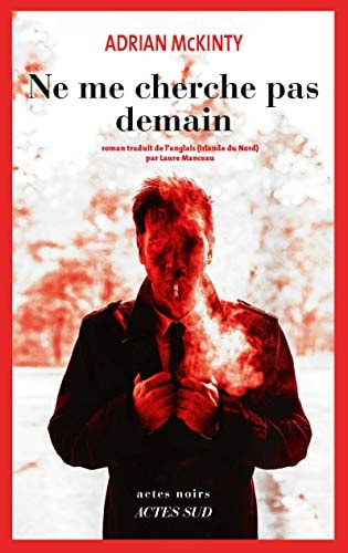 NE ME CHERCHE PAS DEMAIN, de Adrian McKinty | portada del libro