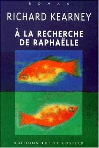 A LA RECHERCHE DE RAPHAELLE, de Richard Kearney | portada del libro