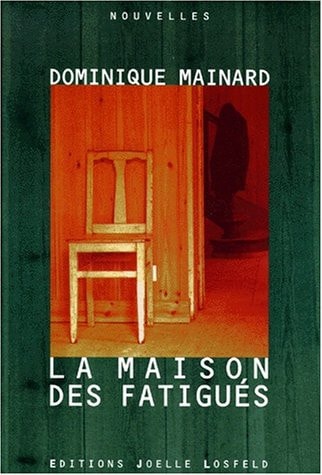 MAISON DES FATIGUES, de Dominique Mainard | portada del libro