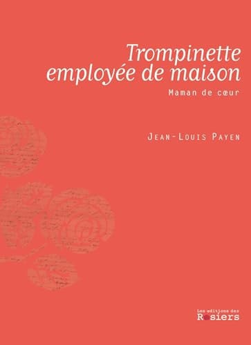 TROMPINETTE EMPLOYEE DE MAISON, de PAYEN JEAN LOUI | portada del libro