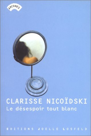 LE DESESPOIR TOUT BLANC, de Clarisse Nicoïdski | portada del libro