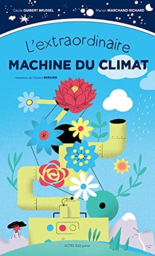 LEXTRAORDINAIRE MACHINE DU CLIMAT, de Cécile Guibert-Brussel | portada del libro