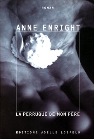 LA PERRUQUE DE MON PERE, de Anne Enright | portada del libro