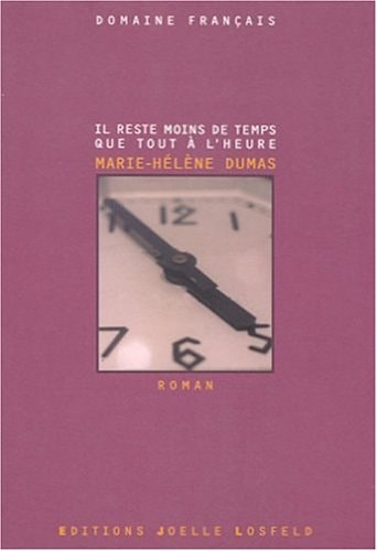 IL RESTE MAINTENANT MOINS DE TEMPS, de Marie-Hélène Dumas | portada del libro
