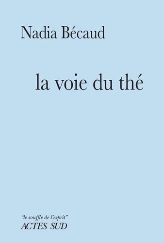 LA VOIE DU THE, de Nadia Bécaud | portada del libro
