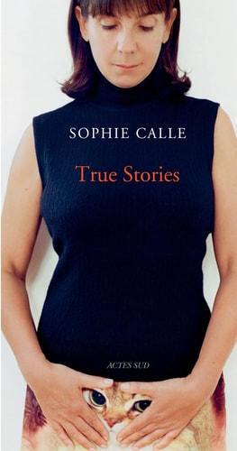 TRUE STORIES, de Sophie Calle | portada del libro