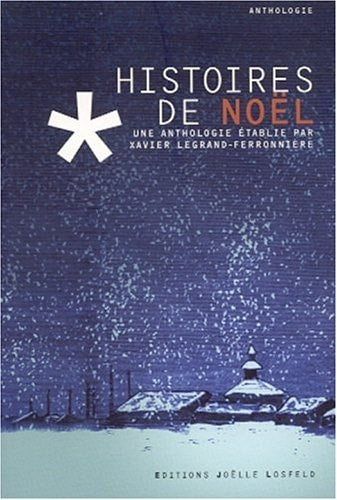 HISTOIRES DE NOEL, de Xavier Legrand-Ferronnière | portada del libro