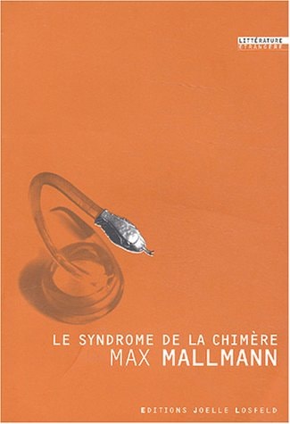 LE SYNDROME DE LA CHIMERE, de Max Mallmann | portada del libro