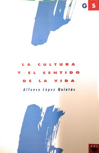 La cultura y el sentido de la vida, de LOPEZ QUINTAS | portada del libro