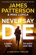 NEVER SAY DIE, de James Patterson | portada del libro