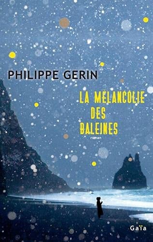 LA MELANCOLIE DES BALEINES, de Philippe Gerin | portada del libro