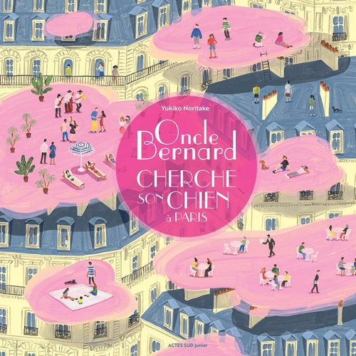 ONCLE BERNARD CHERCHE SON CHIEN A PARIS, de Yukiko Noritake | portada del libro