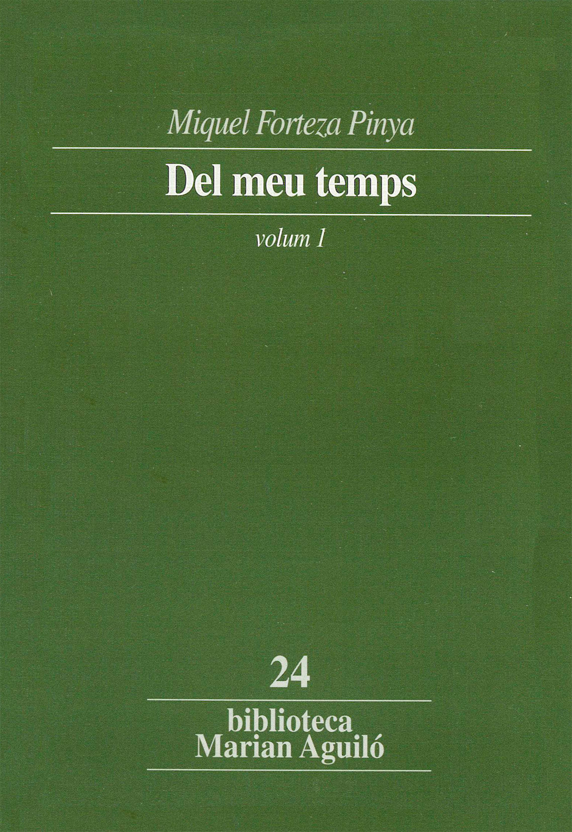 Del meu temps. Volum 1, de Forteza Pinya | portada del libro
