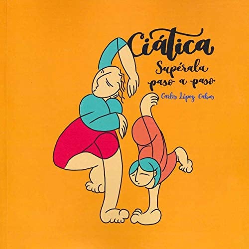 CIATICA. SUPERALA PASO A PASO., de CARLOS LOPEZ CUBAS | portada del libro