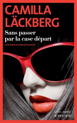 SANS PASSER PAR LA CASE DEPART, de Camilla Läckberg | portada del libro