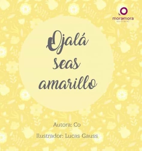 OJALA SEAS AMARILLO, de CO | portada del libro