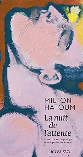 LA NUIT DE LATTENTE, de Milton Hatoum | portada del libro