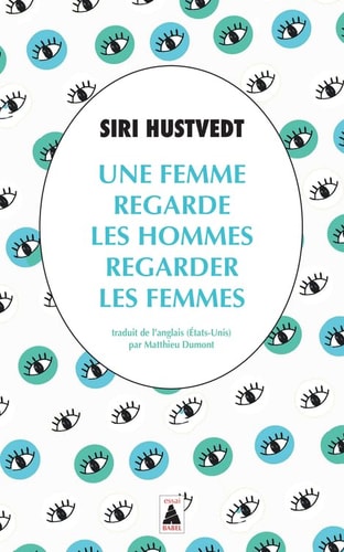 UNE FEMME REGARDE LES HOMMES REGARDER LES FEMMES, de Siri Hustvedt | portada del libro