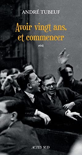 AVOIR VINGT ANS ET COMMENCER, de André Tubeuf | portada del libro