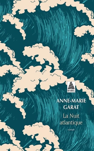 LA NUIT ATLANTIQUE, de Anne-Marie Garat | portada del libro