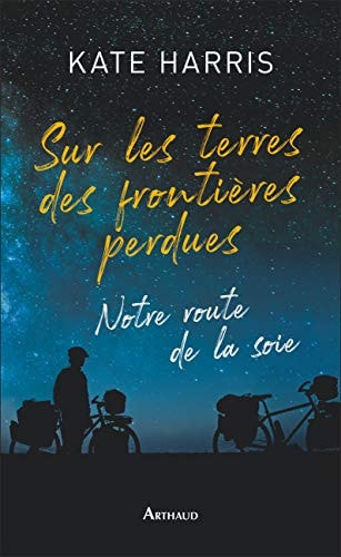 SUR LES TERRES DES FRONTIERES PERDUES, de Kate Harris | portada del libro