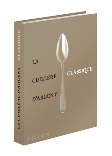 LA CUILLERE D'ARGENT CLASSIQUE, de Phaidon | portada del libro