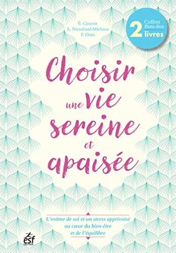 CHOISIR UNE VIE SEREINE ET APAISEE, de COUZON ELIZABET | portada del libro