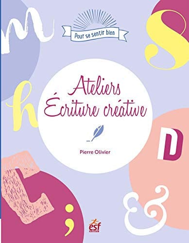 ATELIERS D'ECRITURE CREATIVE, de OLIVIER PIERRE | portada del libro