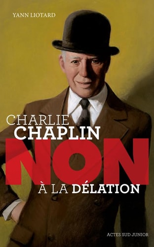 CHARLIE CHAPLIN NON A LA DELATION, de Yann Liotard | portada del libro