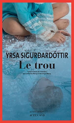 LE TROU, de Yrsa Sigurðardóttir | portada del libro