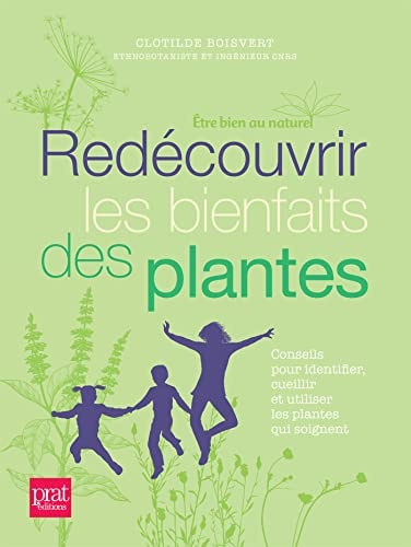 REDECOUVRIR LES BIENFAITS DES PLANTES, de Clotilde Boisvert | portada del libro