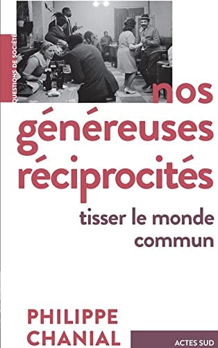 NOS GENEREUSES RECIPROCITES, de Philippe Chanial | portada del libro
