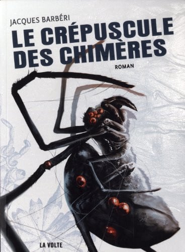 LE CREPUSCULE DES CHIMERES, de BARBERI JACQUES | portada del libro