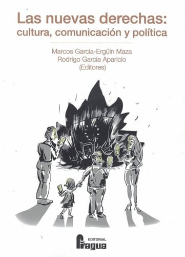 NUEVAS DERECHAS. CULTURA, COMUNICACION Y POLITICA., de GARCIA-ERGUIN MAZA | portada del libro