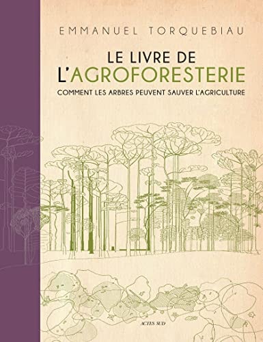LE LIVRE DE LAGROFORESTERIE, de Emmanuel Torquebiau | portada del libro