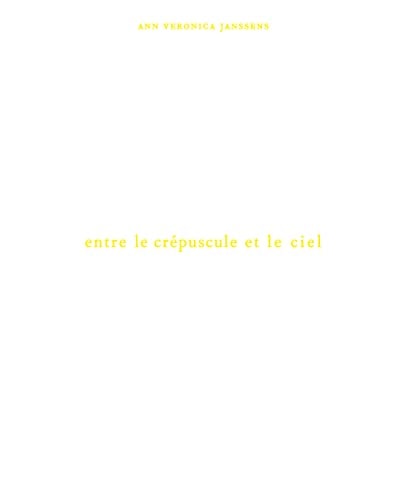 ANN VERONICA JANSSENS, ENTRE LE CREPUSCULE ET LE CIEL, de Stéphane Ibars | portada del libro