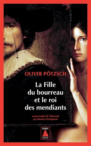 LA FILLE DU BOURREAU ET LE ROI DES MENDIANTS, de Oliver Pötzsch | portada del libro