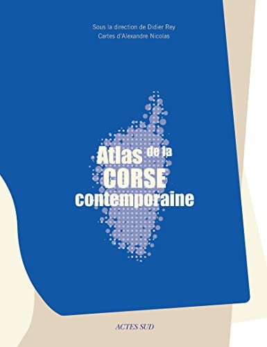 LATLAS DE LA CORSE CONTEMPORAINE, de Didier Rey | portada del libro