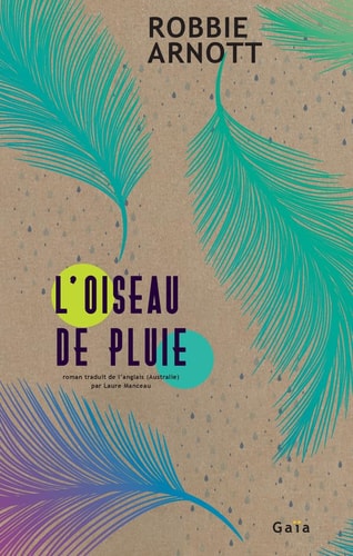 LOISEAU DE PLUIE, de Robbie Arnott | portada del libro
