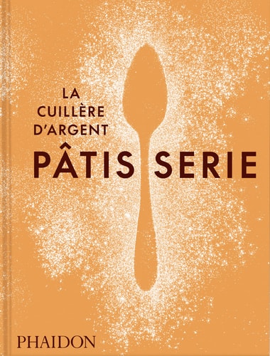 LA CUILLERE D ARGENT PATISSERIE, de Phaidon | portada del libro