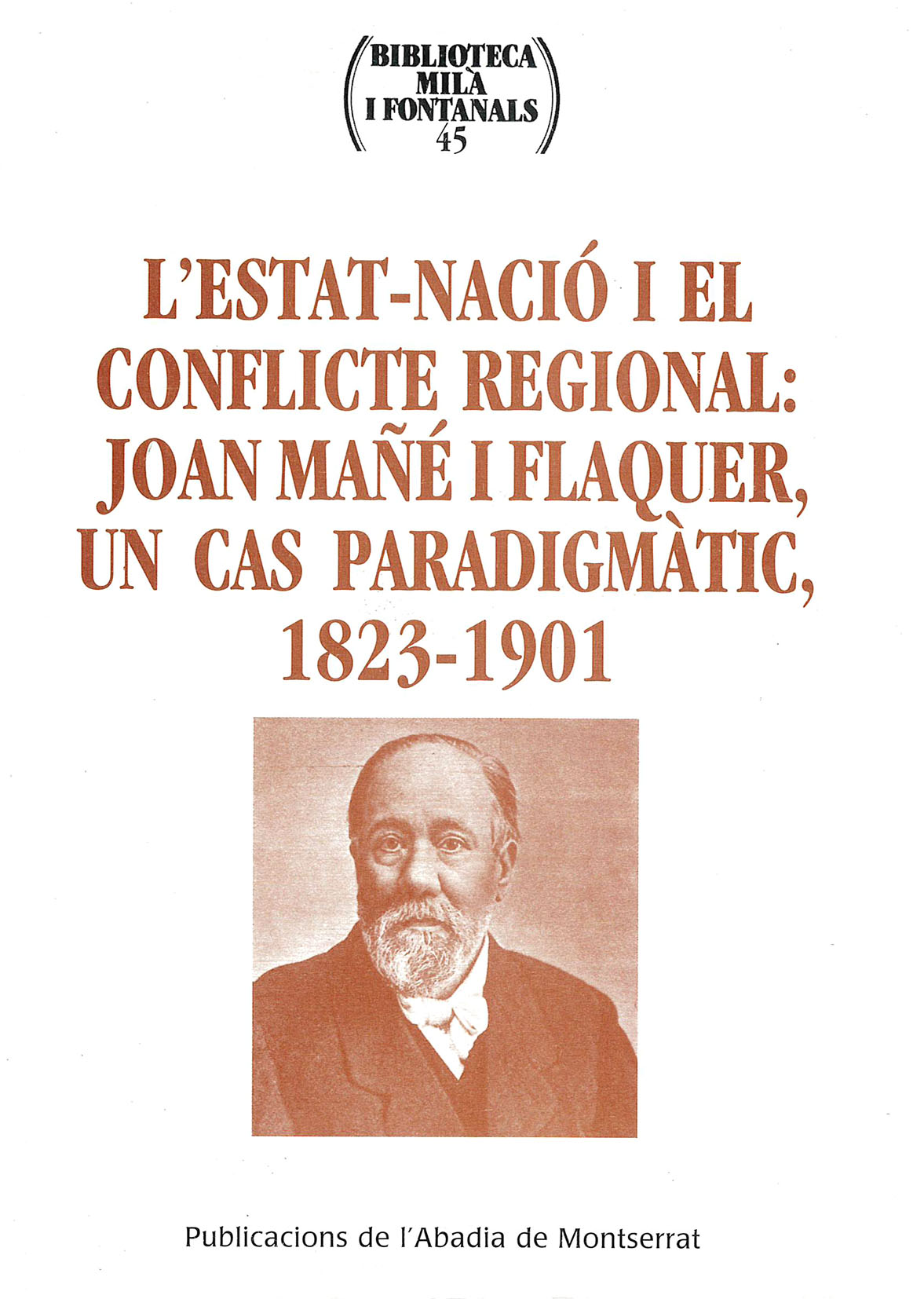 L'Estat-nació i el conflicte regional: Joan Máñé i Flaquer, un cas paradigmàtic, 1823-1901, de Varios autores | portada del l