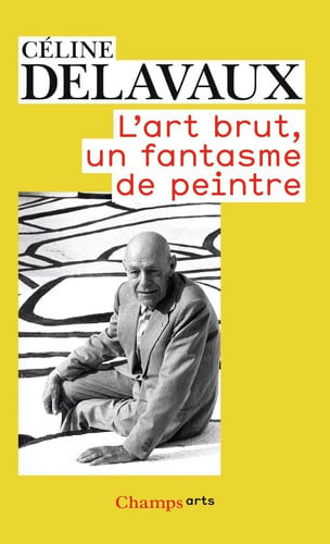 L'ART BRUT, UN FANTASME DE PEINTRE, de DELAVAUX | portada del libro