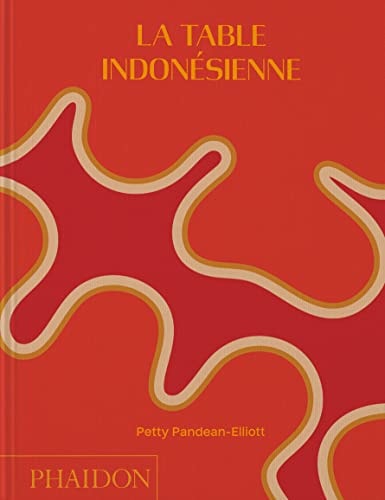 LA TABLE INDONESIENNE, de Petty Pandean-Elliott | portada del libro