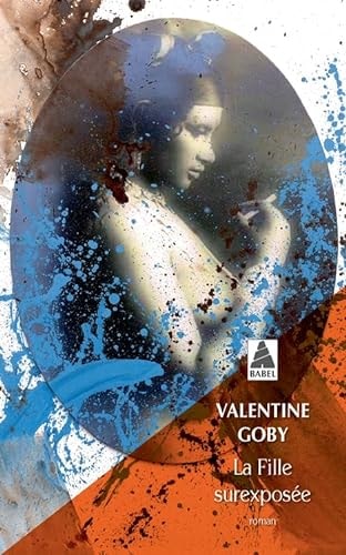 LA FILLE SUREXPOSEE, de Valentine Goby | portada del libro